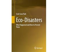 Environmental Disasters and Human Survivorship: What Happened and How to Prevent Them