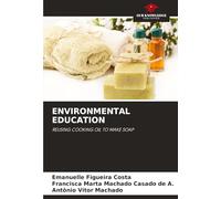 ENVIRONMENTAL EDUCATION: REUSING COOKING OIL TO MAKE SOAP