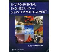 Environmental Engineering and Disaster Management [Paperback] [Jan 01, 2017] K.R. Chandhoke [Paperback] [Jan 01, 2017] K.R. Chandhoke