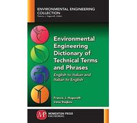 Environmental Engineering Dictionary of Technical Terms and Phrases: English to Italian and Italian to English