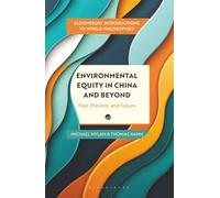 Environmental Equity in China and Beyond: Past, Present, and Future