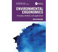Environmental Ergonomics: Principles, Methods, and Applications