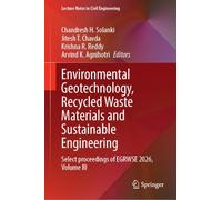 Environmental Geotechnology, Recycled Waste Materials and Sustainable Engineering: Select proceedings of EGRWSE 2026, Volume III