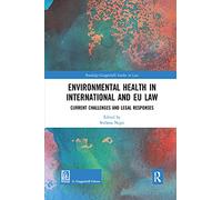 Environmental Health in International and EU Law: Current Challenges and Legal Responses