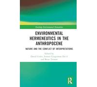 Environmental Hermeneutics in the Anthropocene: Nature and the Conflict of Interpretations