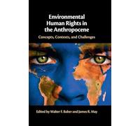 Environmental Human Rights in the Anthropocene: Concepts, Contexts, and