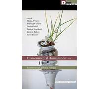 Environmental humanities. Vol. 1: Scienze sociali, politica, ecologia