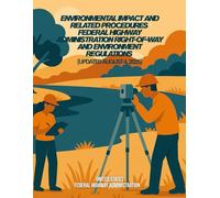 Environmental Impact and Related Procedures - Federal Highway Administration Right-of-Way and Environment Regulations (Updated August 4, 2025)