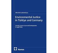 Environmental Justice in Türkiye and Germany: Concept, Issues at Law and Developments in Legal Policy
