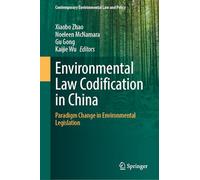 Environmental Law Codification in China: Paradigm Change in Environmental Legislation