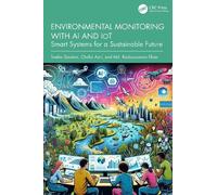 Environmental Monitoring with AI and IoT: Smart Systems for a Sustainable Future