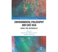 Environmental Philosophy and East Asia: Nature, Time, Responsibility