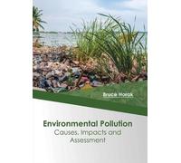Environmental Pollution: Causes, Impacts and Assessment (Copertina rigida)