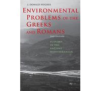 Environmental Problems of the Greeks and Romans: Ecology in the Ancient Mediterranean