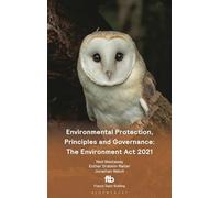 Environmental Protection, Principles and Governance: The Environment Act 2021