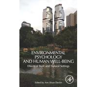 Environmental Psychology and Human Well-Being: Effects of Built and Natural Settings