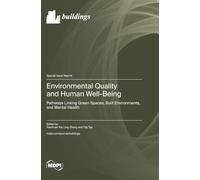 Environmental Quality and Human Well-Being: Pathways Linking Green Spaces, Built Environments, and Mental Health