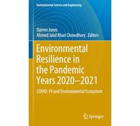 Environmental Resilience in the Pandemic Years 2020-2021: COVID-19 and Environmental Ecosystem