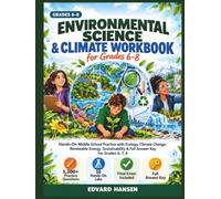 ENVIRONMENTAL SCIENCE & CLIMATE WORKBOOK FOR GRADES 6-8: Hands-On Middle School Practice with Ecology, Climate Change, Renewable Energy, Sustainability & Full Answer Key for Grades 6, 7, 8