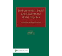 Environmental, Social and Governance (ESG) Disputes: Litigation and Arbitration