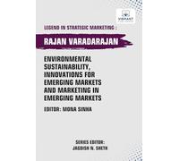 Environmental Sustainability, Innovations for Emerging Markets and Marketing in Emerging Markets