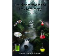 Environmental Toxicology: A Comprehensive Approach