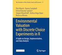 Environmental Valuation with Discrete Choice Experiments in R: A Guide on Design, Implementation, and Data Analysis