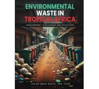 Environmental Waste in Tropical Africa: Management, Challenges and Solutions