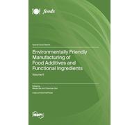 Environmentally Friendly Manufacturing of Food Additives and Functional Ingredients: Volume II