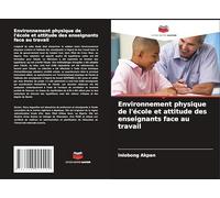 Environnement physique de l'école et attitude des enseignants face au travail