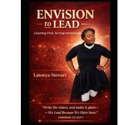 ENVISION TO LEAD: Listening First. Serving Intentionally.