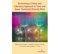 Envisioning a Critical and Liberatory Approach to Trans and Queer Center(ed) Diversity Work: 21