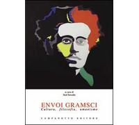 Envoi Gramsci. Cultura, filosofia, umanismo