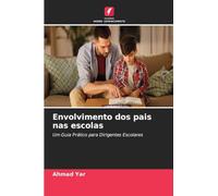 Envolvimento dos pais nas escolas: Um Guia Prático para Dirigentes Escolares