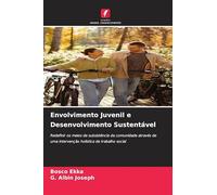 Envolvimento Juvenil e Desenvolvimento Sustentável: Redefinir os meios de subsistência da comunidade através de uma intervenção holística de trabalho social