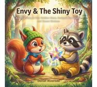 Envy & The Shiny Toy: A Gentle Story to Help Toddlers Share, Navigate Big Feelings, and Choose Kindness