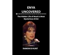 Enya Uncovered: The Hidden Life of Music's Most Mysterious Artist