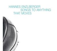 Enzlberger Hannes - Songs To Anything That Moves