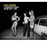 Enzo Arnone. Il teatro delle strade Milano 1968-1981 - [Silvana Editoriale]