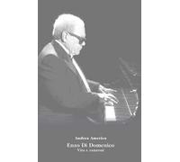 Enzo Di Domenico. Vita e canzoni. Con QR Code
