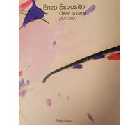Enzo Esposito. Opere su carta 1977-2021. Ediz. illustrata