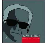 Enzo Ferrari. Parole di passione