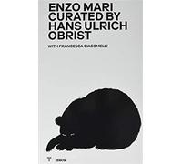 Enzo Mari curated by Hans Hulrich Obrist. Catalogo della mostra (Milano, 1...