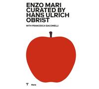 Enzo Mari curated by Hans Hulrich Obrist. Catalogo della mostra (Milano, 17 otto