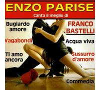 Enzo Parise - Canta Il Meglio Di F.bastelli - Cd