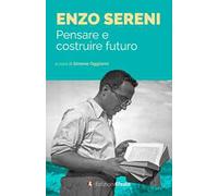 Enzo Sereni. Pensare e costruire futuro