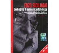 Enzo Siciliano. Quel giorno di indimenticabile bellezza. Con DVD