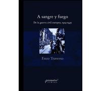 Enzo Traverso A sangre y fuego (Tascabile)