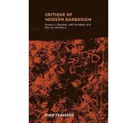 Enzo Traverso CRITIQUE OF MODERN BARBARISM (Tascabile)
