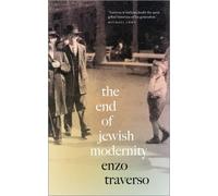 Enzo Traverso The End of Jewish Modernity (Copertina rigida)